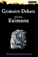 Grimoire Dehara Book One: Kaimana (Wraeththu Mythos S.)