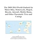 41428VhPpxL. SL160  The 2009 2014 World Outlook for Motor Bike, Motorcycle, Moped, Bicycle, Aircraft, Mobile Home, and Other Pneumatic Tires and Casings