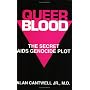 Queer Blood: The Secret AIDS Genocide Plot