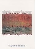 A Lexicon of Terror: Argentina and the Legacies of Torture (Oxford World's Classics)