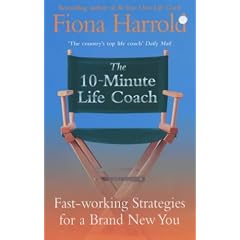 The 10-Minute Life Coach: Fast Working Strategies for a New You