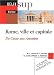 Rome, ville et capitale, de César aux Antonins Rome, ville et capitale, de César aux Antonins
