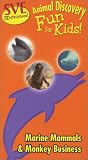 Animal Discovery Fun for Kids! Marine Mammals & Monkey Business [VHS]
