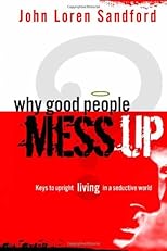 Why Good People Mess Up