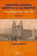 Changing National Identities at the Frontier: Texas and New Mexico, 1800-1850