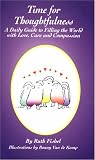 Time for Thoughtfulness: A Daily Guide to Filling the World With Love, Care and Compassion