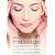 The Face Lift Massage: Rejuvenate Your Skin and Reduce Fine Lines and Wrinkles