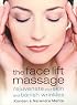 The Face Lift Massage: Rejuvenate Your Skin and Banish Wrinkles