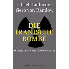 Die Iranische Bombe: Hintergr�nde einer globalen Gefahr