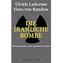 Die Iranische Bombe: Hintergr�nde einer globalen Gefahr
