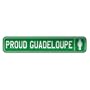 " PROUD GUADELOUPE " STREET SIGN COUNTRY GUADELOUPE