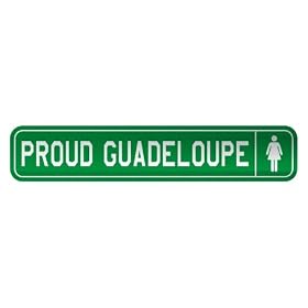 " PROUD GUADELOUPE " STREET SIGN COUNTRY GUADELOUPE