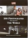 100 Photographs That Changed the World (Life (Life Books))