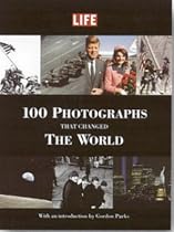 100 Photographs That Changed the World (Life (Life Books))