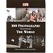 100 Photographs That Changed the World (Life (Life Books))