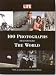 100 Photographs That Changed the World (Life (Life Books))