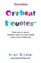 Offbeat Houston, Third Edition