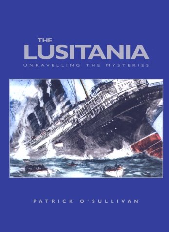 "Lusitania": Unravelling the Mysteries