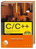 C/C++ Kompendium: Das komplette Programmierwissen f&uuml;r Studium und Job - Dirk Louis