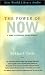 The Power of Now: A Guide to Spiritual Enlightenment