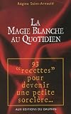 La magie blanche au quotidien