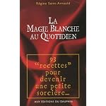 La magie blanche au quotidien