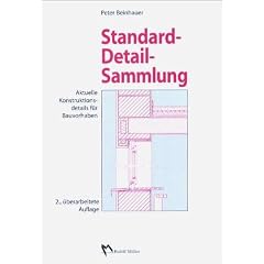 Standard-Detail-Sammlung. Konstruktionsdetails f�r Bauvorhaben