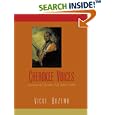 Cherokee Voices: Early Accounts of Cherokee Life in the East (Real Voices, Real History) by Vicki Rozema
