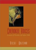 Cherokee Voices: Early Accounts of Cherokee Life in the East (Real Voices, Real History)