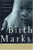 Birthmarks: Transracial Adoption in Contemporary America
