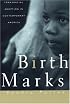 Birthmarks: Transracial Adoption in Contemporary America
