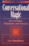 Conversational Magic: Key to Poise, Popularity, and Success