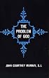 The Problem of God: Yesterday and Today (The St. Thomas More Lectures Series)