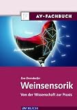Weinsensorik: Von der Wissenschaft zur Praxis