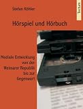 Produkt-Bild: H&ouml;rspiel und H&ouml;rbuch - Mediale Entwicklung von der Weimarer Republik bis zur Gegenwart