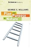 PLAN AND PURPOSE IN NATURE: THE LIMITS OF DARWINIAN EVOLUTION (SCIENCE MASTERS S.)