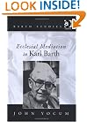 Ecclesial Mediation in Karl Barth (Barth Studies)