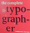 The complete typographer : a manual for designing with type