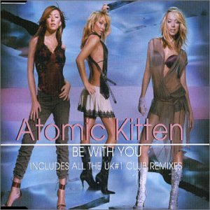 Atomic Kitten - Be With You [Oz Only] - Zortam Music