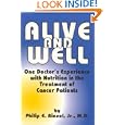 Alive & Well: One Doctor's Experience With Nutrition in the Treatment of Cancer Patients