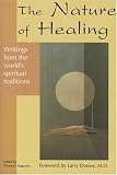 The Nature of Healing: Writings from the Worlds Spiritual Traditions