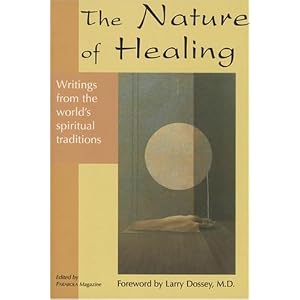 The Nature of Healing: Writings from the World's Spiritual Traditions by I>Parabola</I> magazine