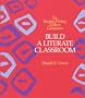 Build a Literate Classroom (Reading/Writing Teacher's Companion)