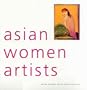 Asian Women Artists (Art & Asia Pacific Book)
