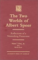 The Two Worlds of Albert Speer: Reflections of a Nuremberg Prosecutor