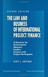 The Law & Business of International Project Finance