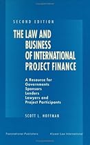 The Law & Business of International Project Finance