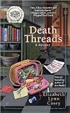 Death Threads (Southern Sewing Circle Series #2) by Elizabeth Lynn Casey