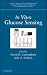 In Vivo Glucose Sensing (Chemical Analysis: A Series of Monographs on Analytical Chemistry and Its Applications)