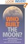 Who Built the Moon?